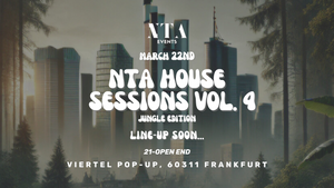 NTA HOUSE SESSIONS VOL. 4 @ VIERTEL POP-UP FFM / JUNGLE EDITION