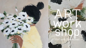 ART WORKSHOP / Girl with Anemones