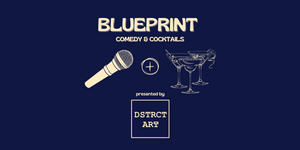 Blueprint - Comedy & Cocktails