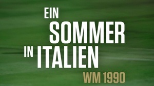 EIN SOMMER IN ITALIEN – WM 1990 | Preview im Zeise Kino