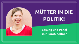 Lesung: Mütter in die Politik! (Sarah Zöllner)