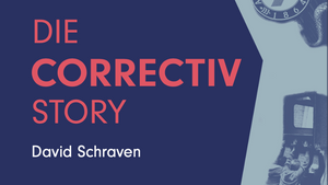 Die Correctiv Story - Mit David Schraven