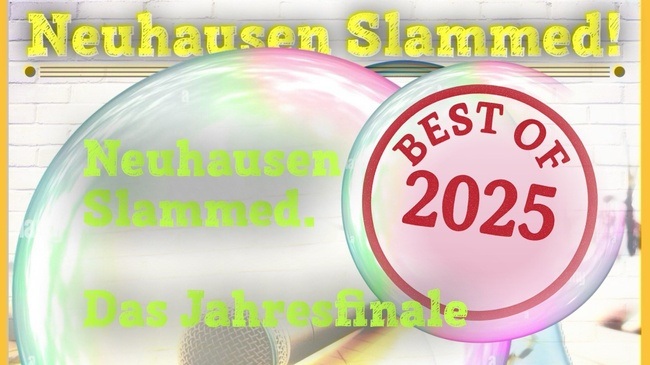 Poetry Slam Neuhausen Slammed - Das Jahresfinale