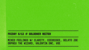 Mixed Feelings w/ Clarity, CeeDeeGee, Gelato Joe, Orpheu The Wizard, Valentin.SNC, VOE