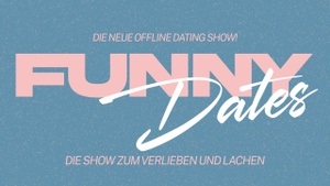 Funny Dates - die Show zum verlieben