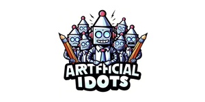 ARTIFICIAL IDIOTS