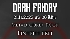 Dark Friday • Metal(-Core) • Rock