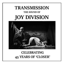 Transmission – the Sound of Joy Division (UK)