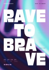 RAVE To BRAVE