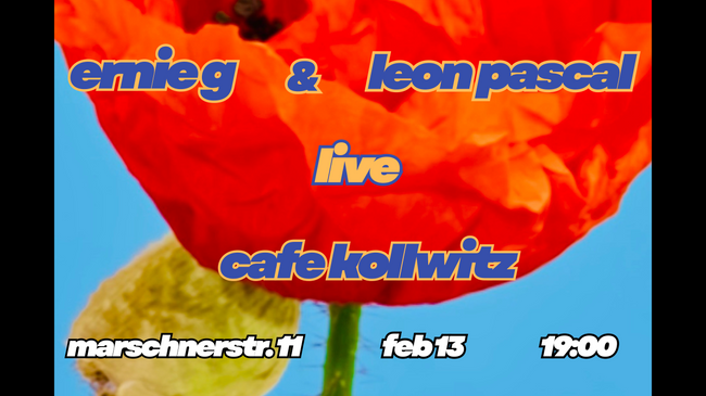 Café Kollwitz Reopening mit ernie g und Leon Pascal