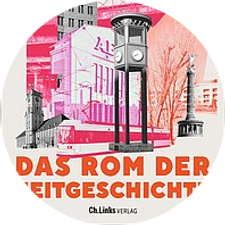 BUCHVORSTELLUNG „Berlin. Das Rom der Zeitgeschichte“ von Hanno Hochmuth