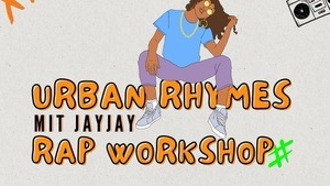 Urban Rhymes Rap Workshop - Mit JayJay