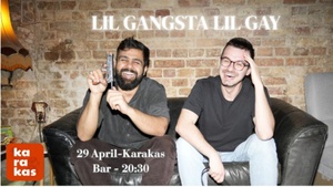 Karakas Comedy Club presents: LIL GANGSTA LIL GAY feat.Andrej and Devansh