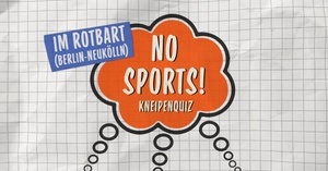 No Sports! Berlin // Kneipenquiz im Rotbart mit Eavo