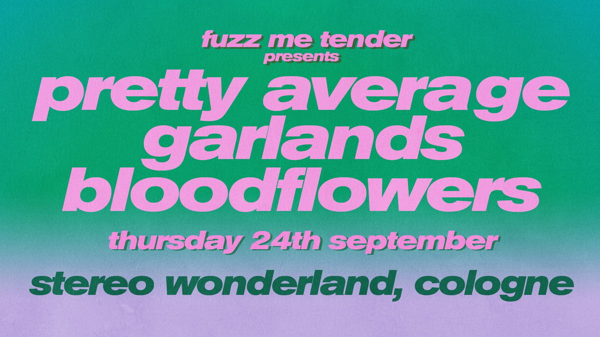 Titelbild der Veranstaltung Shoegaze Night: Pretty Average, Garlands & Bloodflowers