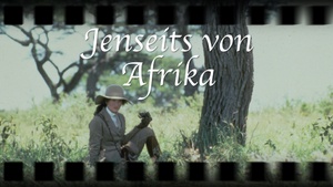 Jenseits von Afrika, 1985 – Kino im Sojus 7