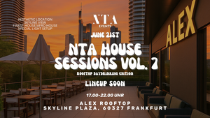 NTA HOUSE SESSIONS VOL. 7 @ ALEX ROOFTOP SKYLINE PLAZA FRANKFURT