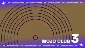 3. Türchen: Mojo Club - Gästelistenplätze Allnighter