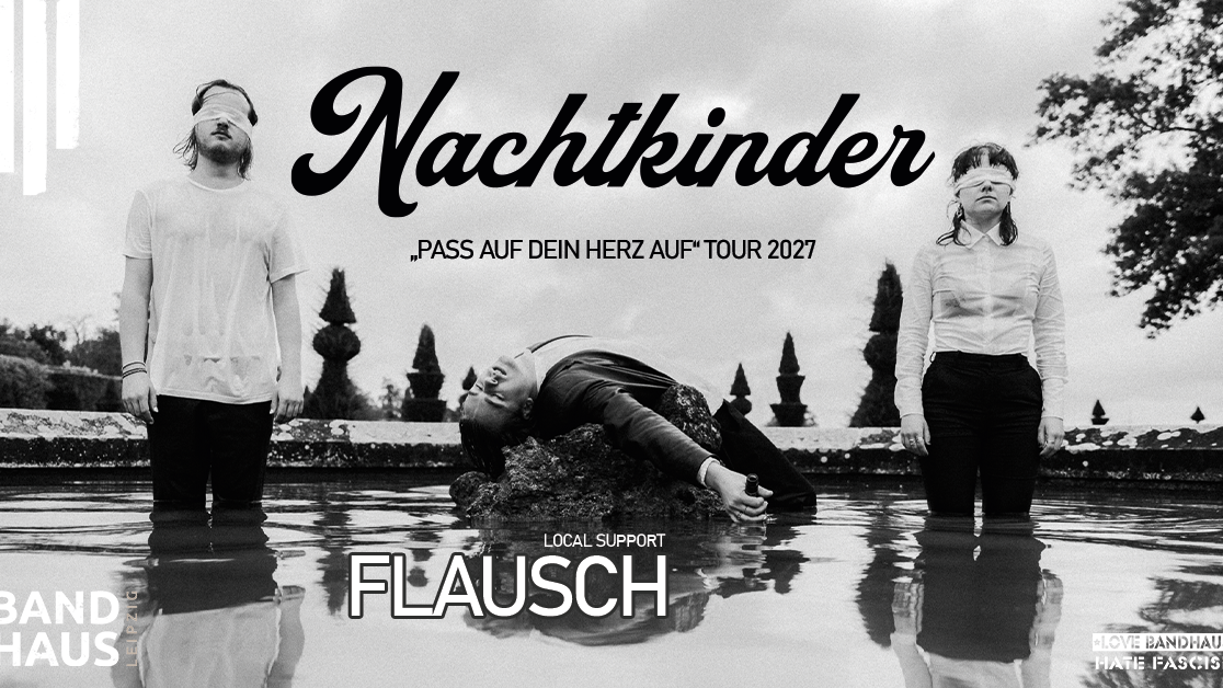 Titelbild der Veranstaltung Nachtkinder - „Pass auf dein Herz auf“ Tour 2027 | Local Support: FLAUSCH