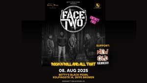 FACE TWO - Rock'n'Roll and all that / Support: NEW OLD FRIENDS