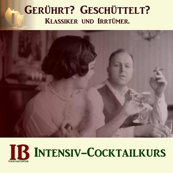 Gerührt? Geschüttelt? Klassiker und Irrtümer. Intensiv-Cocktailkurs