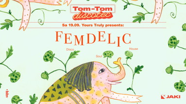 Tom-Tom Discotec - Yours Truly presents: Femdelic