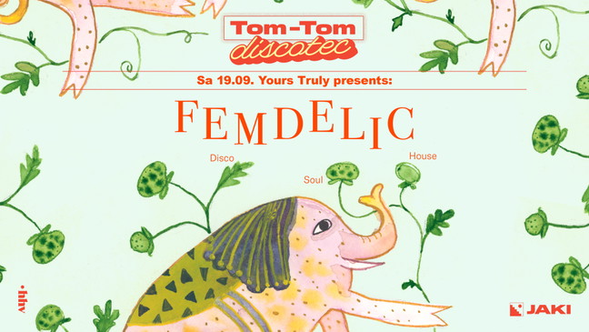 Tom-Tom Discotec - Yours Truly presents: Femdelic