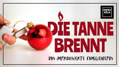 Die Tanne brennt! - Das improvisierte Familienepos