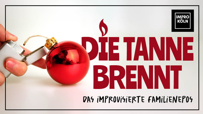 Die Tanne brennt! - Das improvisierte Familienepos