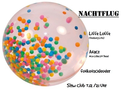 Nachtflug w/ Liffe Luffe (live)/ Anaco/ funkenschleuder (Live Act & Party)  Organic House/ Electronica/ Downtempo