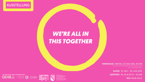 Ausstellung // WE'RE ALL IN THIS TOGETHER