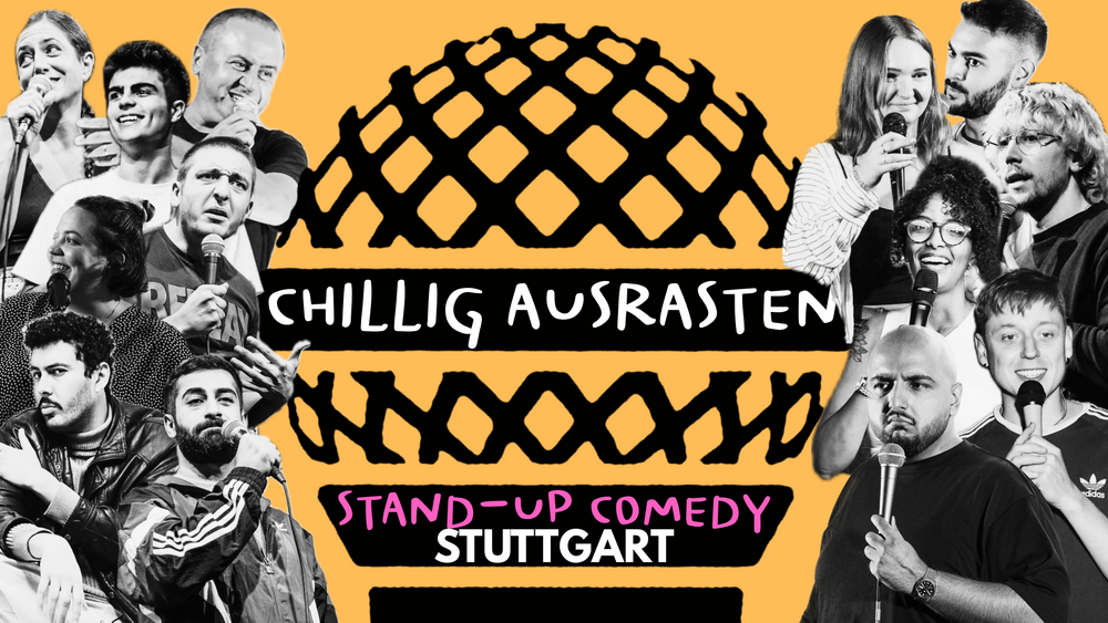 Stand-Up Comedy Open Mic - CHILLIG AUSRASTEN