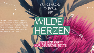 Wilde Herzen • Die Indie Pop Party mit deutschen Texten • Berlin