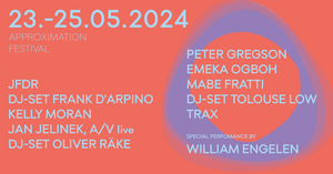 APPROXIMATION FESTIVAL 2024 | 23.05. - 25.05.2024