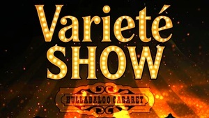 Hullabaloo Cabaret - Varite´ - Supamolly