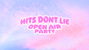 Hits don’t lie - Open Air Party
