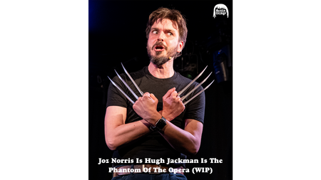 Joz Norris Is Hugh Jackman Is The Phantom Of The Opera (WIP)