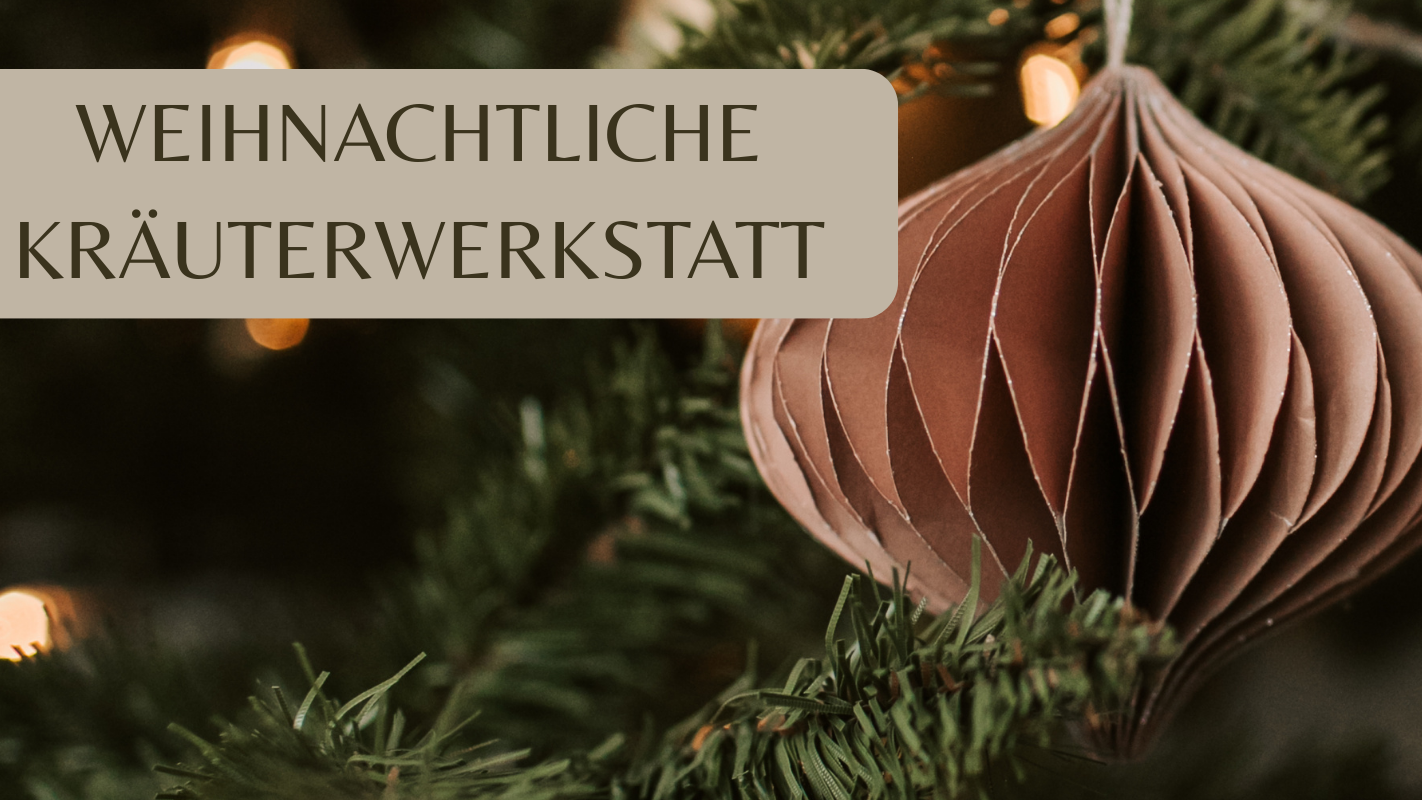 Weihnachtliche Kräuterwerkstatt