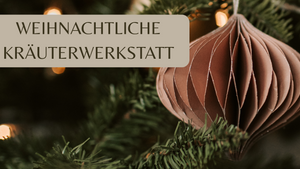 Weihnachtliche Kräuterwerkstatt