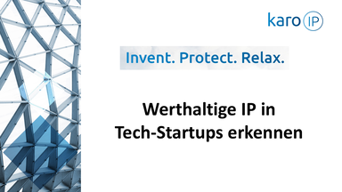 Werthaltige IP in Tech-Startups erkennen