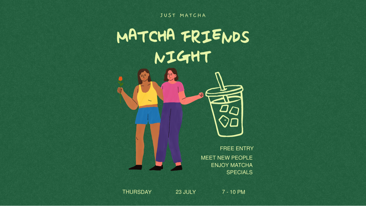 Matcha & Friends Night