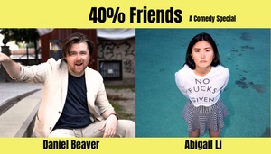 GET UP Comedy Special: 40% Friends - Daniel Beaver & Abigail Li