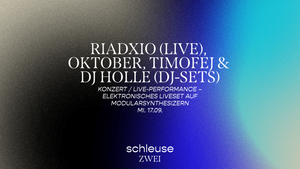 RIADXIO (live), Oktober, Timofej & DJ Holle (DJ-Sets)