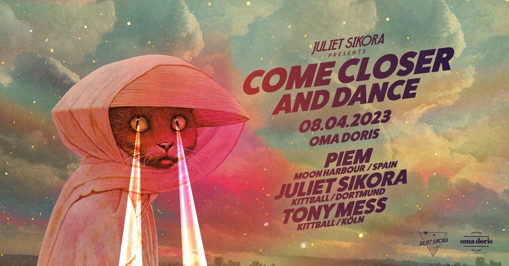 Come Closer and Dance w/ Piem, Juliet Sikora, Tony Mess