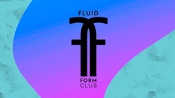 FLUID FORM CLUB