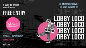 Lobby Loco - die musikalischste Late-Night-Show Berlins