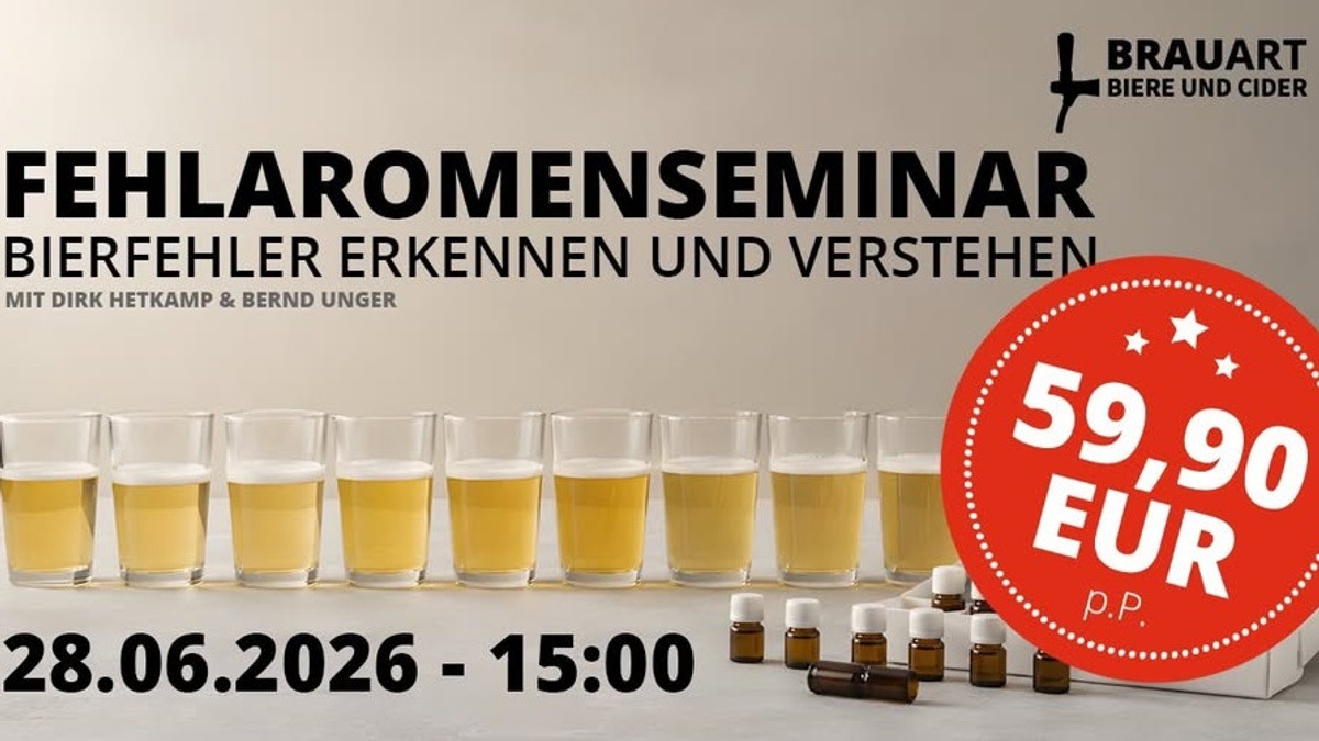 Fehlaromenseminar - Bierfehler erkennen und verstehen