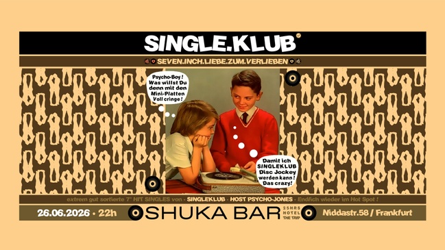 SINGLEKLUB #12 • feat  PSYCHO-JONES • SHUKA BAR • 25HRS HOTEL THE TRIP FRANKFURT