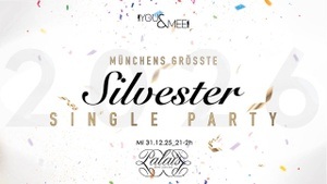 MÜNCHENS GRÖSSTE SINGLE SILVESTER-PARTY