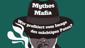 Mythos Mafia – wer profitiert vom Image des mächtigen Paten?